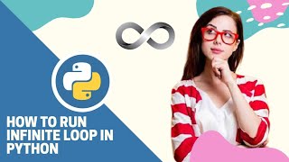 How to Run Infinite Loop in Python || What Is an Infinite Loop || Python Programming Tutorial Test.
