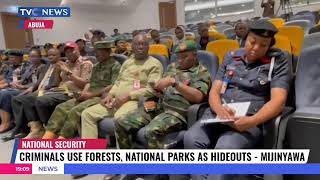 Criminals Use Forests And National Parks As Hideouts - Mijinyawa