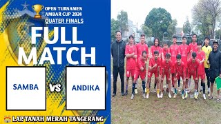 OPEN TURNAMEN BABAK 8 BESAR SAMBA REBORN FC vs ANDIKA FC