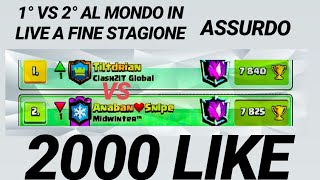 VIDEO UNICO:  1° VS 2° AL MONDO; LADDER IN LIVE; FINE SEASON- CLASH ROYALE ITA