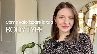 Come valorizzare la tua body type