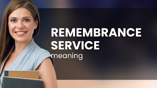 Understanding the "Remembrance Service": A Tribute to Memory