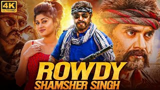 ROWDY SHAMSHER SINGH (4k) - South Hindi Dubbed Movie | Full Movie Dubbed in Hindi | Superhit Movie