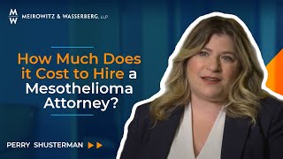 How Much Does it Cost to Hire a Mesothelioma Attorney?