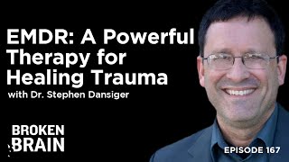 EMDR: A Powerful Therapy for Healing Trauma with Dr. Stephen Dansiger