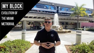 My Block: Evolution of the Miami Metrorail