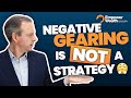 What is Negative Gearing and Why It's NOT a Strategy?