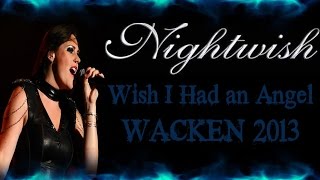 NW - Wish I Had An Angel (Wacken 2013)