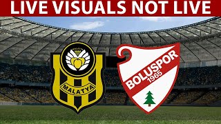 ⚽ Yeni Malatyaspor vs Boluspor LIVE | Turkish First League