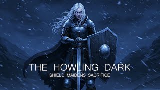 Shield Maiden's Sacrifice: The Howling Dark (Epic Norse Folk Metal)