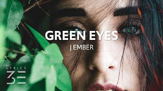 j ember - Green Eyes (Lyrics)