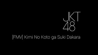 [FMV] Kimi No Koto Ga Suki Dakara - JKT48