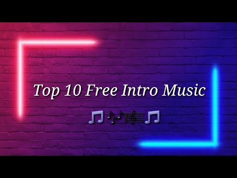 Top 10 Best Intro Music ( Non-copyrighted ) | Free Download | Intro ...