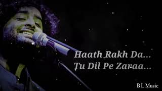 Haath Rakh De Tu Dil Pe Zara Full Song ( Lyrics )  Arijit Singh | Mareez-E-Ishq Song Lyrics