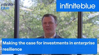 INFINITE IN A MINUTE - Making the case for investments in enterprise resilience