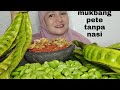 MUKBANG PETE TANPA NASI || SAMBEL TERASI || MUKBANG INDONESIA