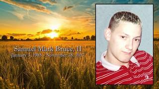 Samuel "Sam" Mark Bruce II Keepsake Video