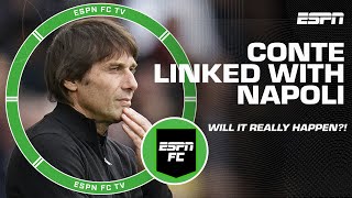 Antonio Conte linked with Napoli 😯 Is it really going to happen?! | ESPN FC