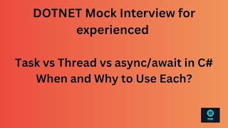 .NET Mock Interview Q21: Task vs Thread vs async/await