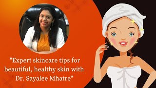 "Unlock the Secret to Glowing Skin with Dr. Sayalee Mhatre | #SkinCareTips #GlowingSkin #SkinHealth