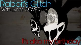 ▪︎Rabbit's Glitch▪︎ with Lyrics COVER (Oswald/FNF)