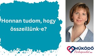 Honnan tudom, hogy összeillünk-e?