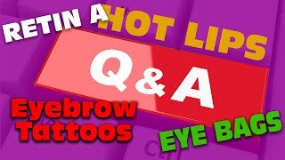 Ask Sharon: Eye Bags, Hot Lips, Eyebrow Tattoos, Retin A  / Q\u0026A / 50++ Mature Women