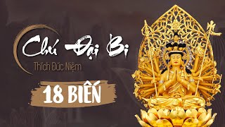 CHÚ ĐẠI BI 18 BIẾN | ĐĐ THÍCH ĐỨC NIỆM | CHÙA BỬU QUANG