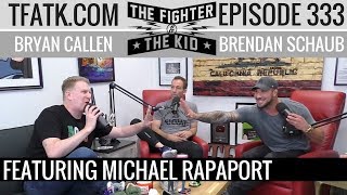 The Fighter and The Kid - Episode 333: Michael Rapaport