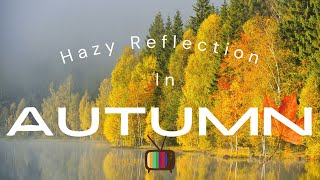 Hazy Reflection in Autumn