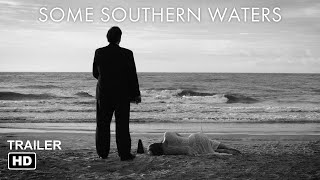 Some Southern Waters | Official Trailer