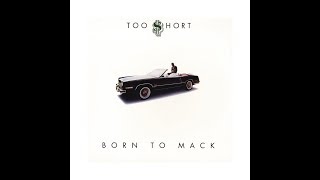 Too $hort - 'Born To Mack' (Full Album) [1989]