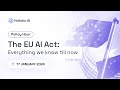 The EU AI Act: Everything We Know till Now in 2024 - Holistic AI Policy Hour