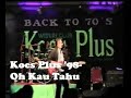 Koes Plus '98 - Oh Kau Tahu (Live Show Riau 2001)