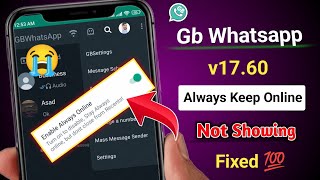 Gb Whatsapp 17.60 always keep online not showing / gb Whatsapp always online ka option nahi arha hai