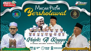 LIVE🇮🇩 MACAN PUTIH BERSHOLAWAT BERSAMA KH ABDUL GHOPAR FEAT USTADZ AFIFI AL MADAD MAJELIS AL ROYYAN