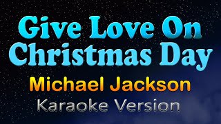 GIVE LOVE ON CHRISTMAS DAY - Michael Jackson (Karaoke Version)