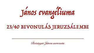 János evangéliuma 23/40 - Bevonulás Jeruzsálembe: \