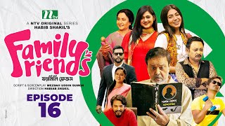 Family Friends | EP 16 | ফ্যামিলি ফ্রেন্ডস | Tariq Anam | Nadia Mim | Mili Basher | Drama Series