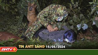 Tin tức an ninh trật tự nóng, thời sự Việt Nam mới nhất 24h sáng ngày 15/5 | ANTV