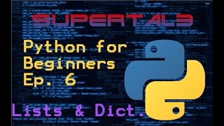 Python for Beginners Ep. 6 - Lists, Tuples, Sets, & Dictionaries.