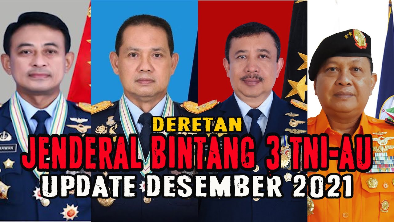 DERETAN JENDERAL BINTANG 3 TNI AU UPDATE DESEMBER 2021 - YouTube