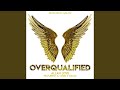 Overqualified (feat. AJ Loco & OG Lo)