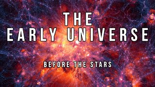 What Did the Early Universe Look Like? (4K)