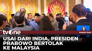 Presiden Prabowo Bertolak ke Malaysia untuk Melanjutkan Lawatan | Kabar Pagi tvOne