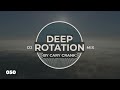 Cary Crank's Deep Rotation 050 - Deep and dark Progressive House Dj Mix