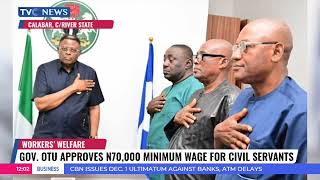 Gov Otu Approves N70,000 Minimum Wage For Civil Servants In Cross River