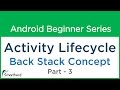 #25 Android Tutorial : Activity Life Cycle : STACK concept Part - 3