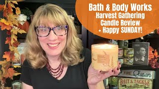 Bath \u0026 Body Works Harvest Gathering Candle Review + Happy SUNDAY!