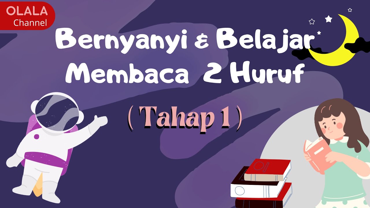 Bernyanyi Sambil Belajar Membaca 2 Huruf (Tahap 1) - YouTube